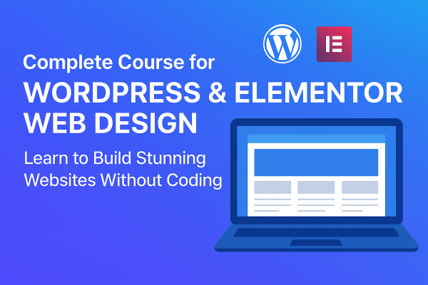 Complete Course for WordPress & Elementor Web Design